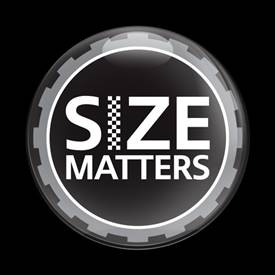 SIZE MATTERS