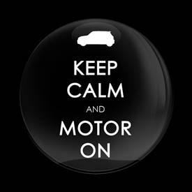 KEEP CALM AND MOTOR ON