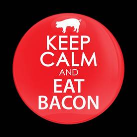 Magnetic Car Grille Dome Badge-Keep Calm and Eat Bacon