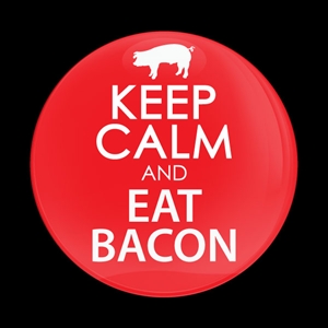 Magnetic Car Grille Dome Badge-Keep Calm and Eat Bacon